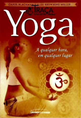 Yoga - a Qualquer Hora, em Qualquer Lugar