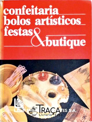 Confeitaria Bolos Artísticos Festas e Butique - Vol. 2