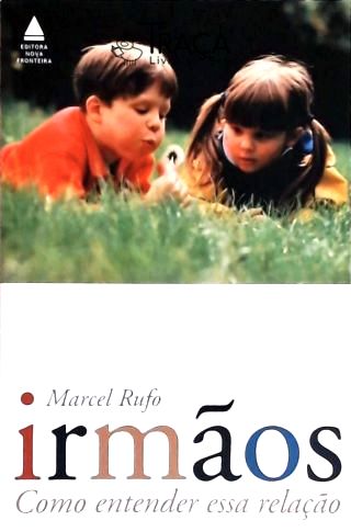 Irmãos - Como Entender Essa Relação