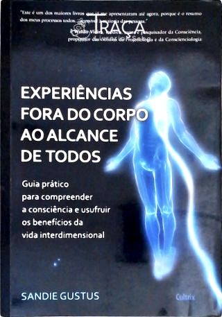 Experiências Fora do Corpo Ao Alcance de Todos