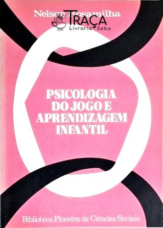 Psicologia do Jogo e Aprendizagem Infantil