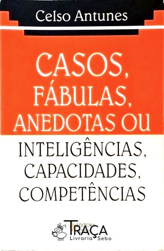 Casos, Fábulas, Anedotas Ou Inteligências, Capacidades, Competências