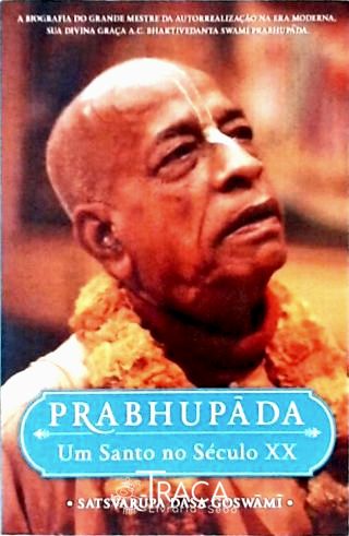 Prabhupáda - Um Santo No Século XX