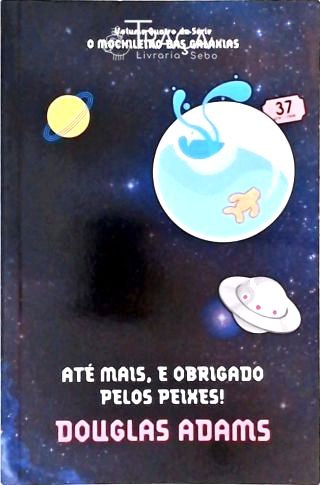 Até Mais, e Obrigado Pelos Peixes!