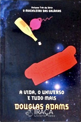 A Vida, o Universo e Tudo Mais