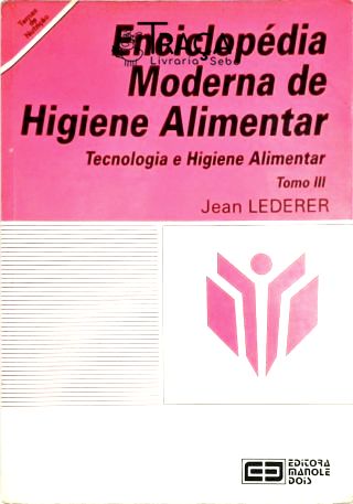 Enciclopédia Moderna de Higiene Alimentar