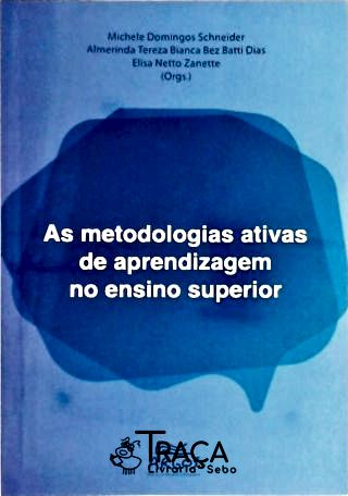 As Metodologias Ativas de Aprendizagem No Ensino Superior