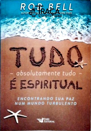 Tudo, Absolutamente Tudo, É Espiritual