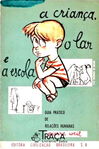 A Criança o Lar e a Escola
