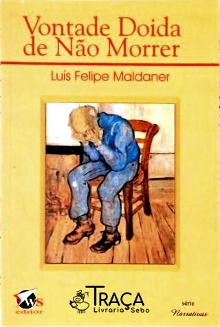Vontade Doida De Não Morrer