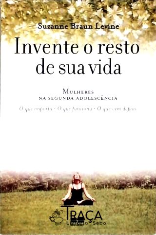 Invente o Resto de Sua Vida