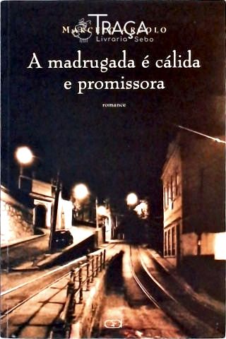 A Madrugada É Cálida e Promissora - Autografado