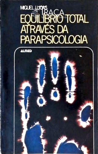 Equilíbrio Total Através da Parapsicologia
