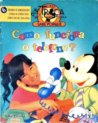 Mickey Sabe Porque - Como Funciona o Telefone?