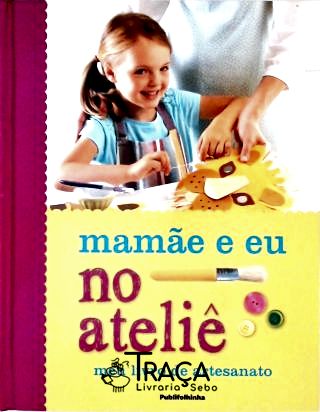 Mamãe e Eu No Ateliê