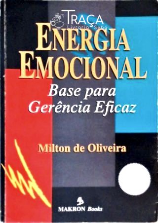 Energia Emocional: Base para Gerência Eficaz