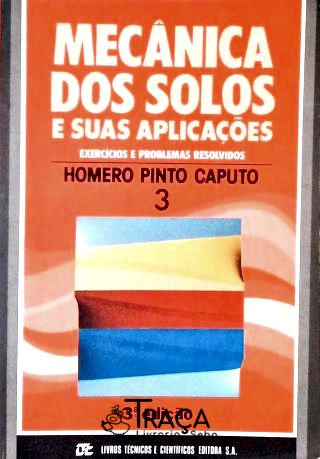 Mecânica dos Solos e Suas Aplicações - Vol. 3