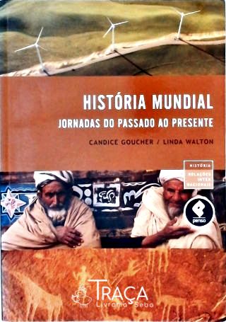 História Mundial - Jornadas do Passado Ao Presente