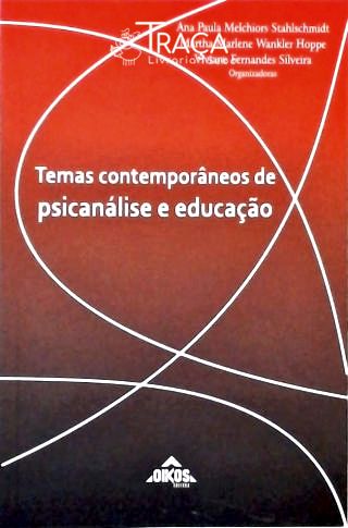 Temas Contemporâneos de Psicanálise e Educação