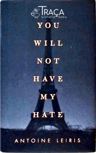 You Will Not Have My Hate