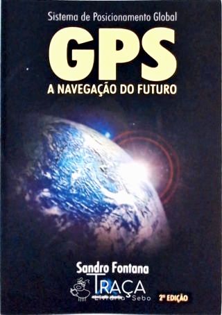 Gps - a Navegação do Futuro