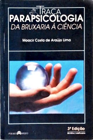 Parapsicologia da Bruxaria a Ciencia