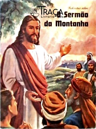 Reflexões Sobre o Sermão da Montanha