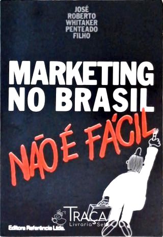 Marketing No Brasil Não É Fácil