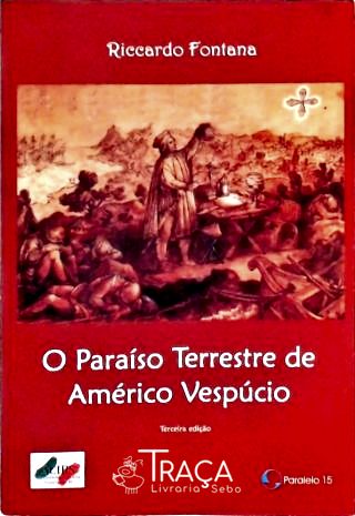 O Paraíso Terrestre de Américo Vespúcio