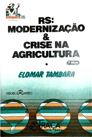 Rs - Modernização & Crise Na Agricultura