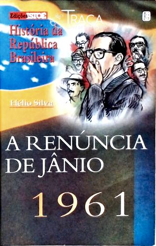 A Renúncia de Jânio 1961