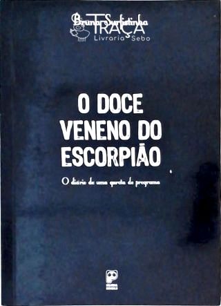 O Doce Veneno Do Escorpião