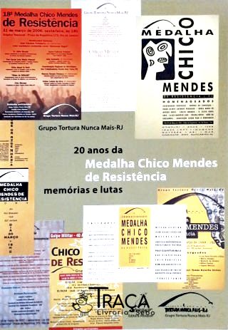 20 Anos da Medalha Chico Mendes de Resistência - Memórias e Lutas
