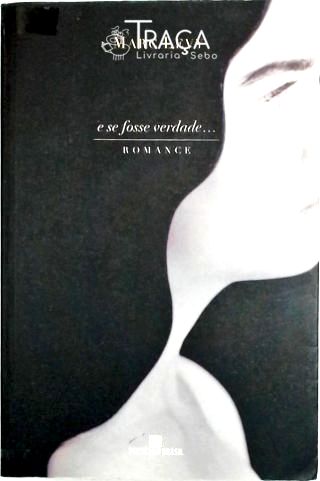 E Se Fosse Verdade...