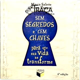 Sem Segredos e Cem Chaves para Que Sua Vida Se Transforme