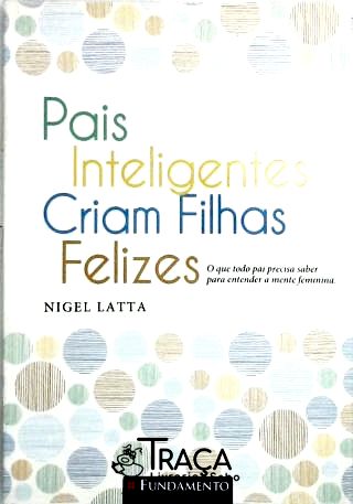 Pais Inteligentes Criam Filhas Felizes