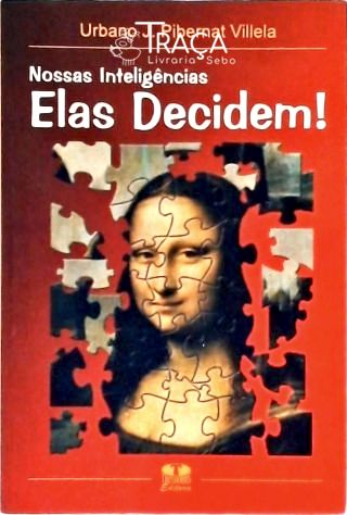 Nossas Inteligências, Elas Decidem!