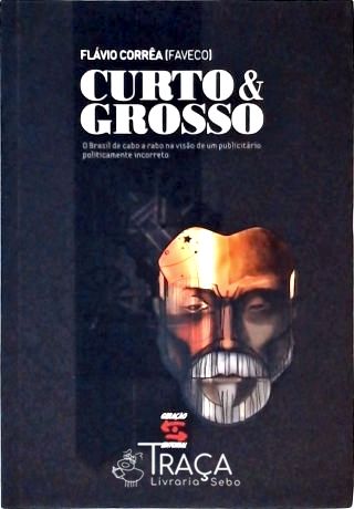 Curto e Grosso