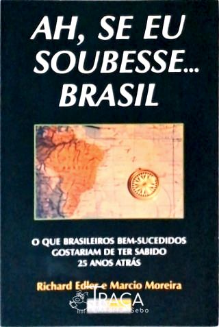Ah, Se Eu Soubesse... Brasil