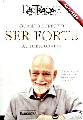 Quando É Preciso Ser Forte