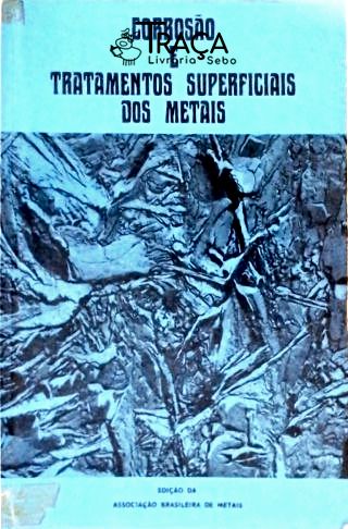 Corrosão e Tratamentos Superficiais dos Metais