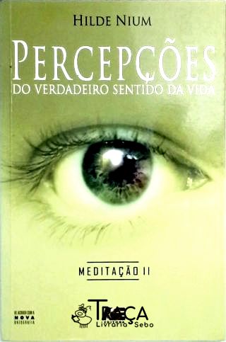 Percepções do Verdadeiro Sentido da Vida