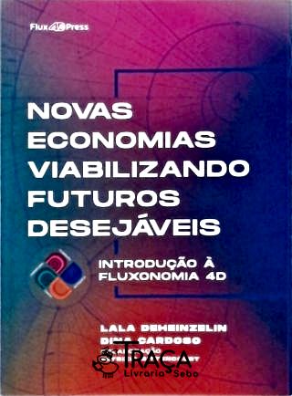 Novas Economias Viabilizando Futuros Desejáveis