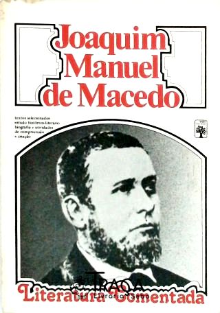 Literatura Comentada - Joaquim Manuel de Macedo
