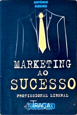 Marketing Ao Sucesso Profissional Liberal