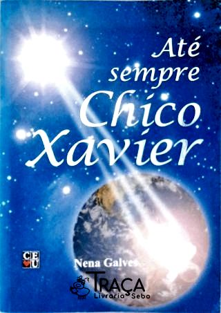 Até Sempre Chico Xavier