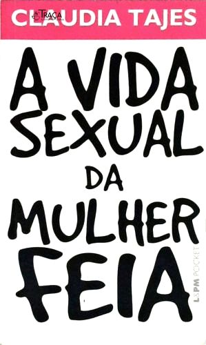 A Vida Sexual da Mulher Feia