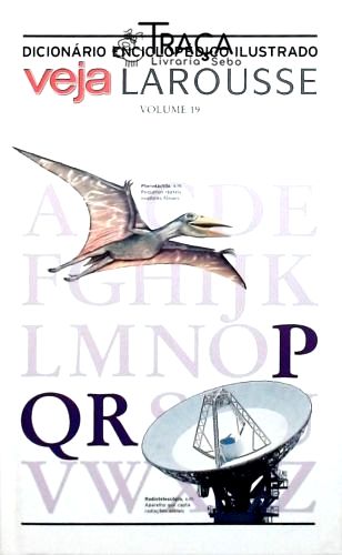 Dicionário Enciclopédico Ilustrado - Veja Larousse Volume 19