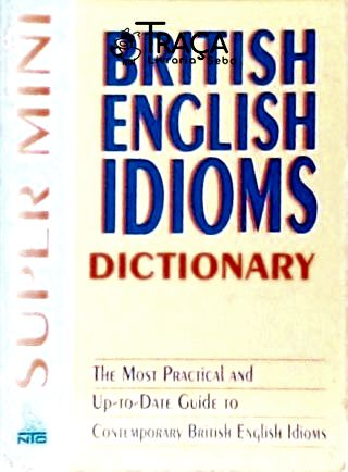 Super Mini British English Idioms Dictionary