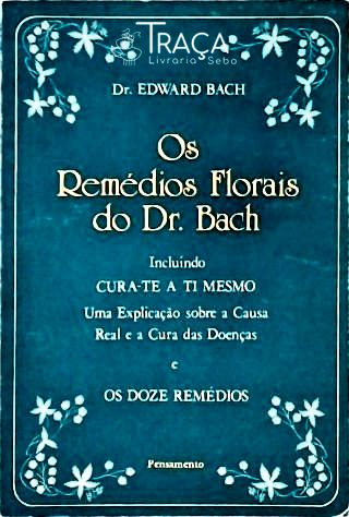 Os Remédios Florais do Dr. Bach